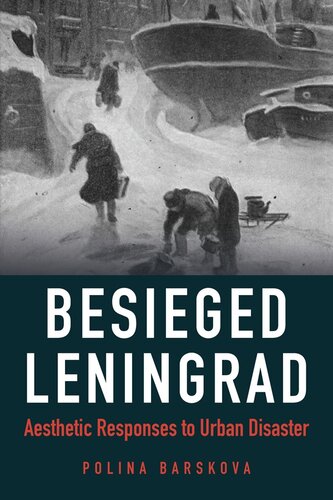[PDF] Besieged Leningrad : aesthetic responses to urban disaster