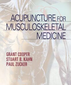 [PDF] Acupuncture for Musculoskeletal Medicine Grant Cooper, Stuart Kahn MD, Paul Zucker MS  PT  Lac