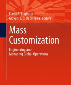 [PDF] Mass Customization: Engineering and Managing Global Operations Roberto F. Lu, Richard L. Storch (auth.), Flavio S. Fogliatto, Giovani J. C. da Silveira (eds.)
