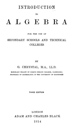 {PDF} Introduction to algebra. For the use of secondary schools and technical colleges George Chrystal