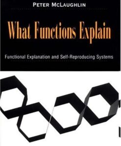 {PDF} What functions explain: functional explanation and self-reproducing systems Peter McLaughlin