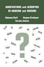 [PDF] Abbreviations and Acronyms in Medicine and Nursing Solomon Garb M.D., F.A.C.P., Eleanor Krakauer, Carson Justice (auth.)