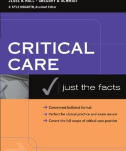 {PDF} Critical care medicine : just the facts Jesse B Hall; Gregory A Schmidt; D Kyle Hogarth