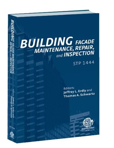 {PDF} Building Facade Maintenance, Repair, and Inspection (ASTM Special Technical Publication, 1444) Jeffrey L. Erdly and Thomas A. Schwartz, editors