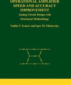 {PDF} Operational Amplifier Speed and Accuracy Improvement: Analog Circuit Design with Structural Methodology Vadim V. Ivanov, Igor M. Filanovsky