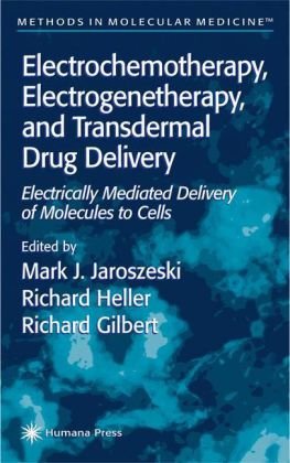 {PDF} Electrochemotherapy, Electrogenetherapy, and Transdermal Drug Delivery: Electrically Mediated Delivery of Molecules to Cells (Methods in Molecular Medicine) Mark J. Jaroszeski