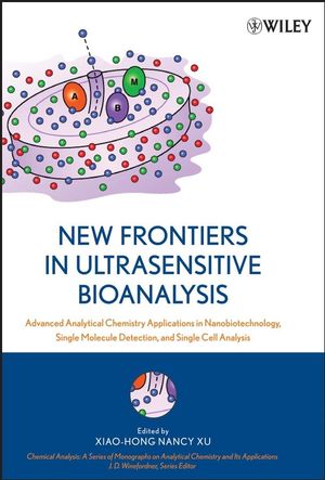 [PDF] New Frontiers in Ultrasensitive Bioanalysis: Advanced Analytical Chemistry Applications in Nanobiotechnology, Single Molecule Detection, and Single Cell Analysis J. D. Winefordner(eds.), Xu X.-H.N.