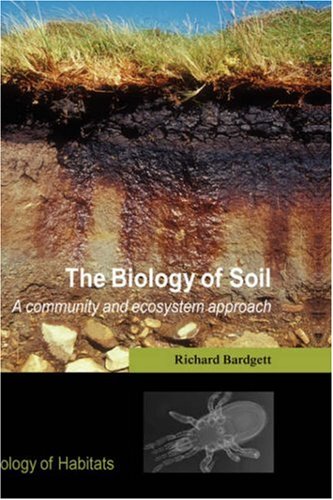 {PDF} The Biology of Soil: A Community and Ecosystem Approach Richard D. Bardgett