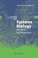 [PDF] Systems Biology: Definitions and Perspectives Hans V. Westerhoff, Lilia Alberghina (auth.), Lila Alberghina, H.V. Westerhoff (eds.)