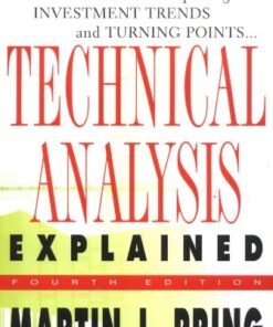 {PDF} Technical Analysis Explained : The Successful Investor's Guide to Spotting Investment Trends and Turning Points - 4th Edition Martin Pring