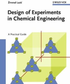 [PDF] Design of Experiments in Chemical Engineering : A Practical Guide Zivorad R.  Lazic