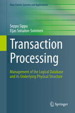 {pdf} Transaction Processing: Management of the Logical Database and its Underlying Physical Structure Seppo Sippu, Eljas Soisalon-Soininen (auth.)