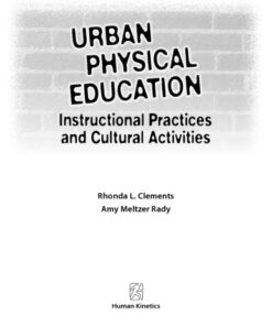 {pdf} Urban physical education : instructional practices and cultural activities Rhonda L Clements; Amy Meltzer Rady