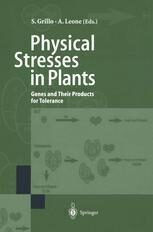 {pdf} Physical Stresses in Plants: Genes and Their Products for Tolerance Ron T. Nagao, Yuh-Ru Julie Lee, Peter R. LaFayette, Virginia H. Goekjian, Kevin O?Grady (auth.), Dr. Stefania Grillo, Dr. Antonella Leone (eds.)
