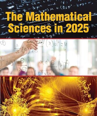[PDF] The Mathematical Sciences in 2025 National Research Council, Division on Engineering and Physical Sciences, Board on Mathematical Sciences and Their Applications, Committee on the Mathematical Sciences in 2025