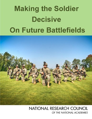 {pdf} Making the Soldier Decisive on Future Battlefields Committee on Making the Soldier Decisive on Future Battlefields, Board on Army Science and Technology, Division on Engineering and Physical Sciences, National Research Council