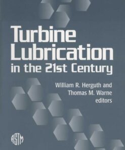 {PDF} Turbine Lubrication in the 21st Century (ASTM Special Technical Publication, 1407) William R. Herguth, Thomas M. Warne, editors
