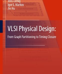 [PDF] VLSI Physical Design: From Graph Partitioning to Timing Closure Andrew B. Kahng, Jens Lienig, Igor L. Markov, Jin Hu