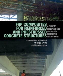 [PDF] FRP Composites for Reinforced and Prestressed Concrete Structures: a guide to fundamentals and design for repair and retrofit (Structural Engineering: Mechanics and Design) Peruma Balaguru