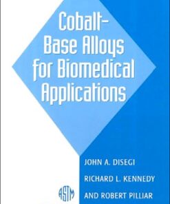 {PDF} Cobalt-Base Alloys for Biomedical Applications (ASTM Special Technical Publication, 1365) John A. Disegi, Richard L. Kennedy, Robert Pilliar