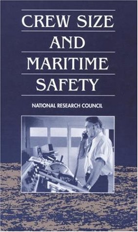 {PDF} Crew Size and Maritime Safety: Committee on the Effect of Smaller Crews on Maritime Safety Marine Board Commission on Engineering and Technical Syst National Research Council