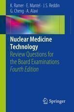 {PDF} Nuclear Medicine Technology: Review Questions for the Board Examinations Karen Ramer, Eleanor Mantel, Janet S. Reddin, Gang Cheng, Abass Alavi (auth.)