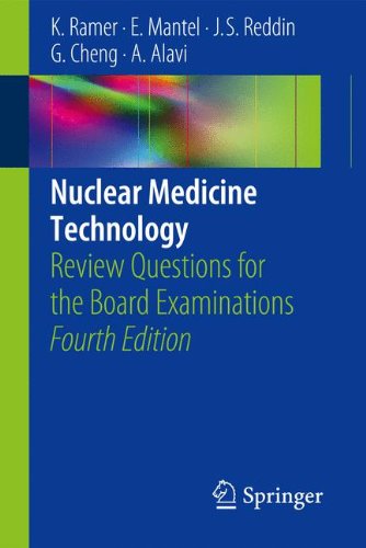 [PDF] Nuclear Medicine Technology: Review Questions for the Board Examinations Karen Ramer, Eleanor Mantel, Janet S. Reddin, Gang Cheng, Abass Alavi