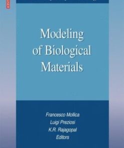 [PDF] Modeling of Biological Materials (Modeling and Simulation in Science, Engineering and Technology) Francesco Mollica, Luigi Preziosi, K.R. Rajagopal