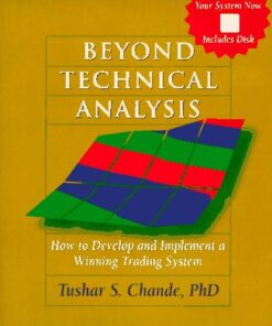 {PDF} Beyond Technical Analysis: How to Develop and Implement a Winning Trading System Tushar S. Chande