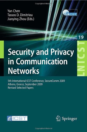[PDF] Security and Privacy in Communication Networks: 5th International ICST Conference, SecureComm 2009, Athens, Greece, September 14-18, 2009, Revised Selected ... and Telecommunications Engineering) Yan Chen, Tassos D. Dimitriou, Jianying Zhou