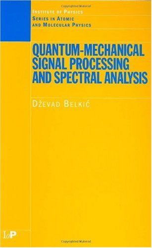 [PDF] Quantum-Mechanical Signal Processing and Spectral Analysis Dzevad Belkic