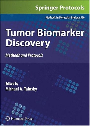 {PDF} Tumor Biomarker Discovery: Methods and Protocols Jian-Ying Zhang, Kok Sun Looi, Eng M. Tan (auth.), Michael A. Tainsky (eds.)