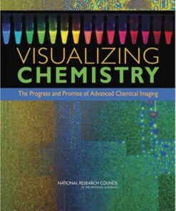 [PDF] Visualizing Chemistry: The Progress and Promise of Advanced Chemical Imaging Committee on Revealing Chemistry through Advanced Chemical Imaging, National Research Council
