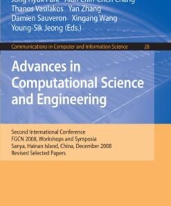[PDF] Advances in Computational Science and Engineering: Second International Conference, FGCN 2008, Workshops and Symposia, Sanya, Hainan Island, China, December 13-15, 2008 in Computer and Information Science) Tai-Hoon Kim, Laurence Tianruo Yang, Jong Hyuk Park, Alan Chin-Chen Chang, Thanos Vasilakos, Yan Zhang, Damien Sauveron, Xingang Wang, Young-Sik Jeong