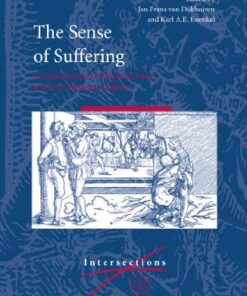 {pdf} The Sense of Suffering: Constructions of Physical Pain in Early Modern Culture Jan Frans van Dijkhuizen, Karl A.E. Enenkel