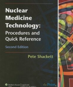 [PDF] Nuclear Medicine Technology: Procedures and Quick Reference Pete Shackett
