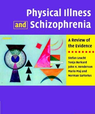 [PDF] Physical Illness and Schizophrenia: A Review of the Evidence Stefan Leucht, Tonja Burkard, John H. Henderson, Mario Maj, Norman Sartorius