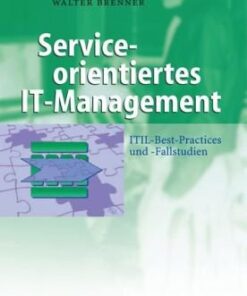 [PDF] Serviceorientiertes IT-Management: ITIL-Best-Practices und -Fallstudien (Business Engineering) Rudiger Zarnekow, Axel Hochstein, Walter Brenner
