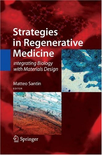 {PDF} Strategies in regenerative medicine: integrating biology with materials design Stephen F. Badylak, Alan J. Russell, Matteo Santin (auth.), Matteo Santin (eds.)
