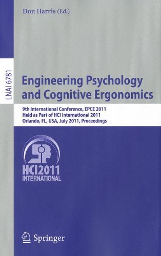 [PDF] Engineering Psychology and Cognitive Ergonomics: 9th International Conference, EPCE 2011, Held as Part of HCI International 2011, Orlando, FL, USA, July 9-14, 2011. Proceedings L. Paige Bacon, Kim-Phuong L. Vu (auth.), Don Harris (eds.)