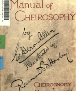 [PDF] A manual of cheirosophy : being a complete practical handbook of the twin sciences of cheirognomy and cheiromancy, by means whereof the past, the present, and the future may be read in the formations of the hands, preceded by an introductory argument upon the science of cheirosophy and its claims to rank as a physical science by Ed. Heron-Allen ; with full-page and other illustrations by Rosamund Brunel Horsley.