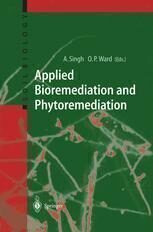 [PDF] Applied Bioremediation and Phytoremediation Owen P. Ward, Ajay Singh (auth.), Dr. Ajay Singh, Dr. Owen P. Ward (eds.)