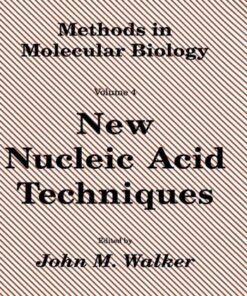 {pdf} New Nucleic Acid Techniques (Methods in Molecular Biology Vol 4) John M. Walker