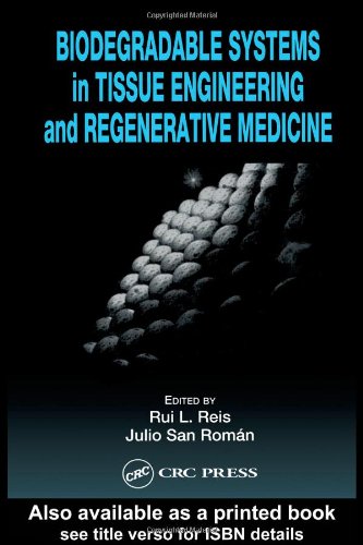 [PDF] Biodegradable Systems in Tissue Engineering and Regenerative Medicine Rui L. Reis, Julio San Rom?n