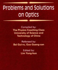 [PDF] Problems and solutions on optics: major American universities Ph. D. qualifying questions and solutions Gui-Ru Bai, Lim Yung-Kuo, Guang-Can Guo, Yung-Kuo Lim, Chung-Kuo K'O Hsueh Chi Shu Ta Hsueh Physics Coaching Class