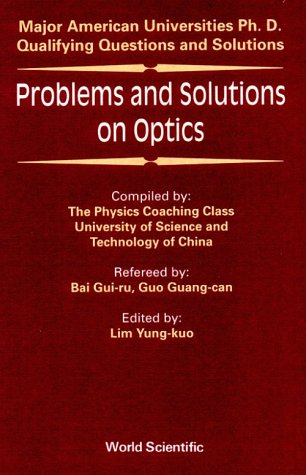 [PDF] Problems and solutions on optics: major American universities Ph. D. qualifying questions and solutions Gui-Ru Bai, Lim Yung-Kuo, Guang-Can Guo, Yung-Kuo Lim, Chung-Kuo K'O Hsueh Chi Shu Ta Hsueh Physics Coaching Class
