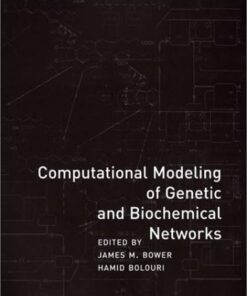 {PDF} Computational Modeling of Genetic and Biochemical Networks James M. Bower, Hamid Bolouri