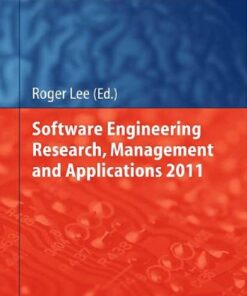 [PDF] Software Engineering Research,Management and Applications 2011 I. Garcia, C. Pacheco, D. Cruz (auth.), Roger Lee (eds.)