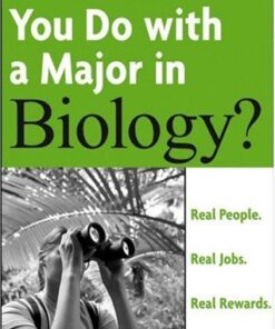 {pdf} What Can You Do with a Major in Biology : Real people. Real jobs. Real rewards.  (What Can You Do with a Major in...) Bart  Astor