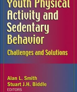 {pdf} Youth Physical Activity and Sedentary Behavior: Challenges and Solutions Alan L. Smith, Stuart J.H. Biddle